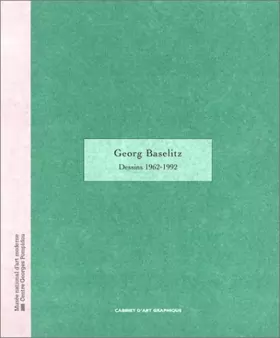 Couverture du produit · Georg Baselitz. Dessins, 1962-1992