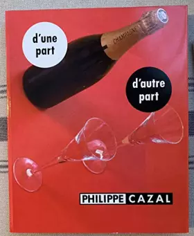 Couverture du produit · D'Une Part d'autre part: Philippe Cazal