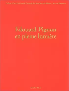 Couverture du produit · Edouard Pignon en pleine lumière. Coédition Espace 13