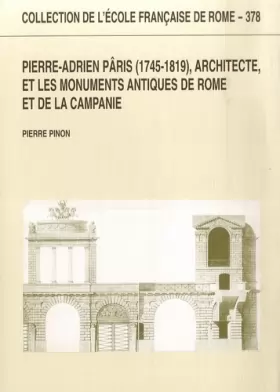 Couverture du produit · Pierre-Adrien Pâris (1745-1819), architecte, et les monuments antiques de Rome et de la Campanie
