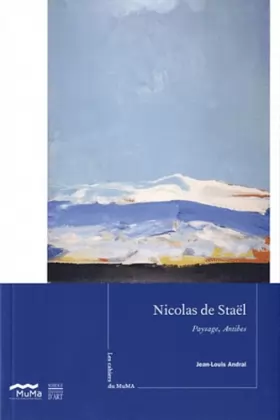 Couverture du produit · Nicolas de Staël : Paysages, Antibes. Les cahiers du Muma