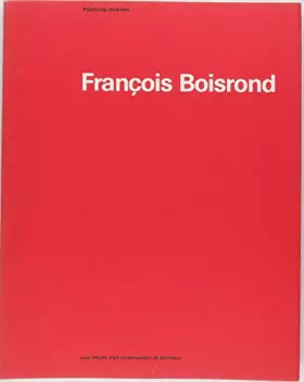 Couverture du produit · François Boisrond Peintures récentes