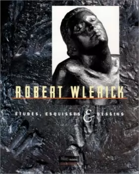 Couverture du produit · Robert Wlérick: études, esquisses & dessins