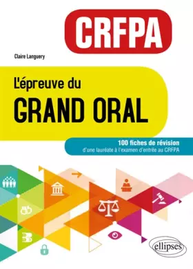 Couverture du produit · L'épreuve du Grand Oral - CRFPA. 100 fiches pour réussir