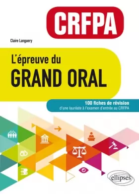 Couverture du produit · L'épreuve du Grand Oral - CRFPA. 100 fiches pour réussir