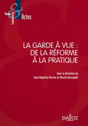 Couverture du produit · La garde à vue : De la réforme à la pratique