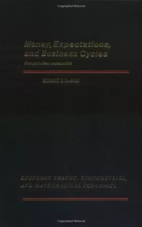 Couverture du produit · Money, Expectations, and Business Cycles: Essays in Macroeconomics