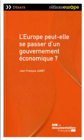 Couverture du produit · L'Europe peut-elle se passer d'un gouvernement économique ?