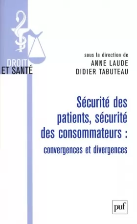 Couverture du produit · Sécurité des patients, sécurité des consommateurs : convergences et divergences