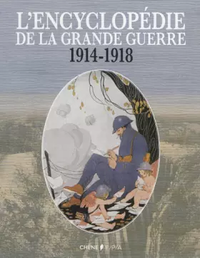 Couverture du produit · L'Encyclopédie de la Grande Guerre 1914-1918