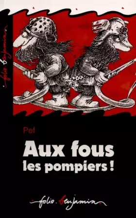 Couverture du produit · Aux fous les pompiers !