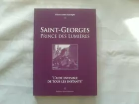 Couverture du produit · Saint-Georges prince des lumières, l'aide invisible de tous les instants