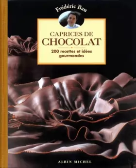 Couverture du produit · Caprices de chocolat : 200 recettes et idées gourmandes