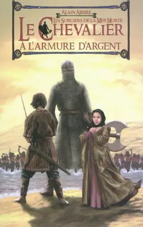 Couverture du produit · Le chevalier à l'armure d'argent, Tome 2 : Les sorciers de la Mer Morte