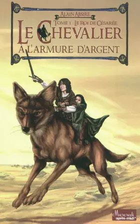 Couverture du produit · Le chevalier à l'armure d'argent, Tome 3 : Le roi de Césarée