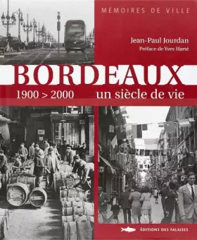 Couverture du produit · Bordeaux Un Siecle De Vie 1900-2000