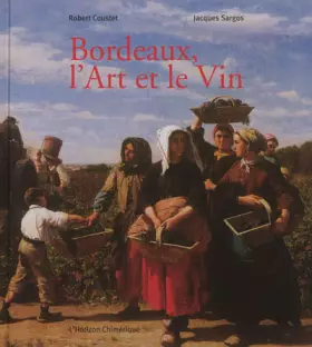 Couverture du produit · Bordeaux, l'art et le vin
