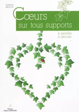 Couverture du produit · Coeurs sur tous supports : A peindre, à décorer...