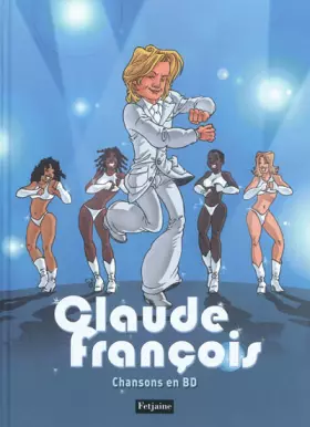 Couverture du produit · Chansons de Claude François en bandes dessinées