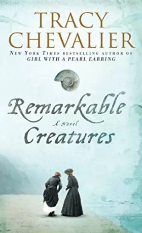Couverture du produit · Remarkable Creatures: A Novel [International Export Edition]