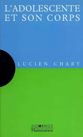 Couverture du produit · L'adolescente et son corps : Un exposé pour comprendre, un essai pour réfléchir