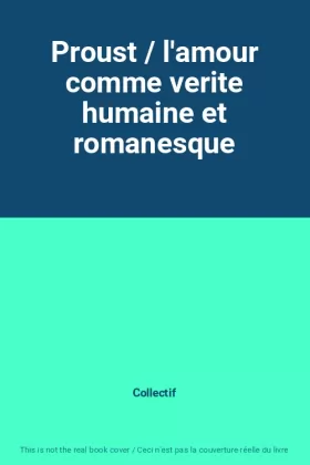 Couverture du produit · Proust / l'amour comme verite humaine et romanesque