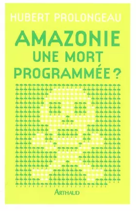 Couverture du produit · Amazonie Une mort programmée