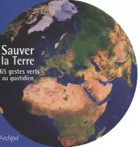 Couverture du produit · Sauver la Terre: 365 gestes verts au quotidien