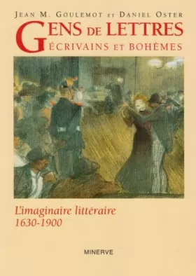 Couverture du produit · Gens de lettres, écrivains et bohèmes: L'imaginaire littéraire, 1630-1900
