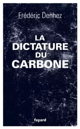 Couverture du produit · La dictature du carbone