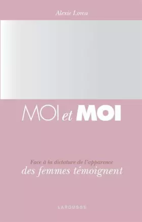 Couverture du produit · Moi et moi - Face à la dictature des apparences