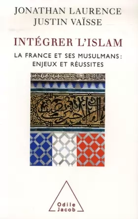 Couverture du produit · Intégrer L'Islam - La France , ses musulmans : Enjeux et réussites