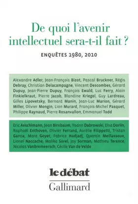 Couverture du produit · De quoi l'avenir intellectuel sera-t-il fait ?: Enquêtes 1980, 2010