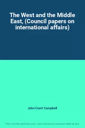 Couverture du produit · The West and the Middle East, (Council papers on international affairs)