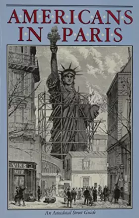 Couverture du produit · Americans in Paris an Anecdotal Street Guide