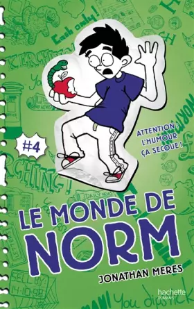Couverture du produit · Le Monde de Norm - Tome 4 - Attention : l'humour, ça secoue !