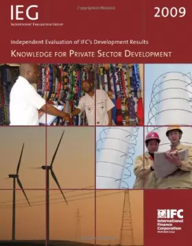 Couverture du produit · Independent Evaluation of IFC's Development Results 2009: Knowledge for Private Sector Development