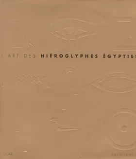 Couverture du produit · ART DES HIEROGLYPHES EGYPTIENS