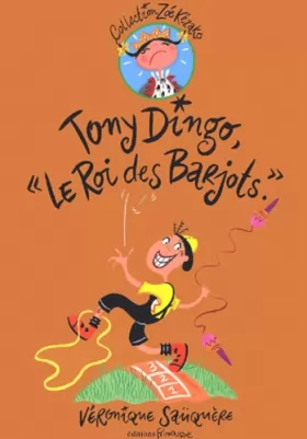 Couverture du produit · Zoé Kézako, tome 12 : Tony Dingo le roi des barjots