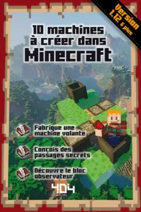 Couverture du produit · Minecraft : 10 machines à créer dans Minecraft - Guide de jeux vidéo - Dès 8 ans