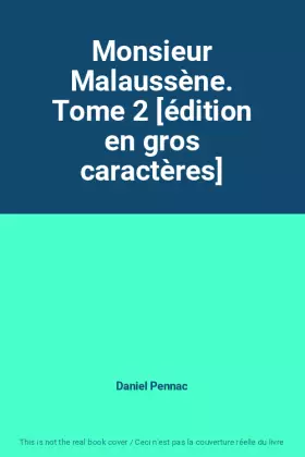 Couverture du produit · Monsieur Malaussène. Tome 2 [édition en gros caractères]