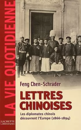 Couverture du produit · Lettres chinoises : Les diplomates chinois découvrent l'Europe (1866-1894)