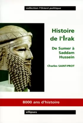 Couverture du produit · HISTOIRE DE L'IRAK. : De Sumer à Saddam Hussein