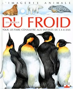Couverture du produit · Les Animaux du froid : Pour les faire connaître aux enfants de 5 à 8 ans