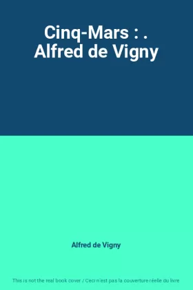 Couverture du produit · Cinq-Mars : . Alfred de Vigny
