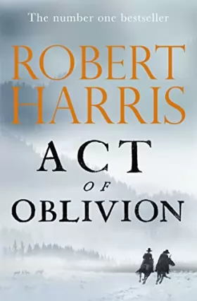 Couverture du produit · Act of Oblivion: The Thrilling new novel from the no. 1 bestseller Robert Harris