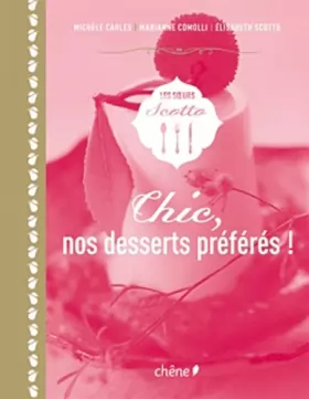 Couverture du produit · Chic, nos desserts préférés !