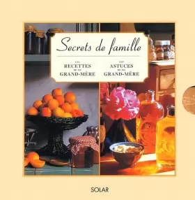 Couverture du produit · Secrets de famille, coffret de 2 volumes : Les Recettes de ma grand-mère  Les Astuces de ma grand-mère