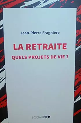Couverture du produit · La retraite quels projets de vie ?