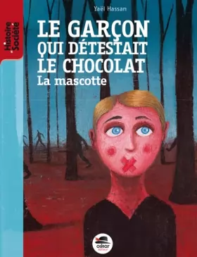 Couverture du produit · GARCON DETESTAIT CHOCOLAT-LA MASCOTTE NE: La mascotte